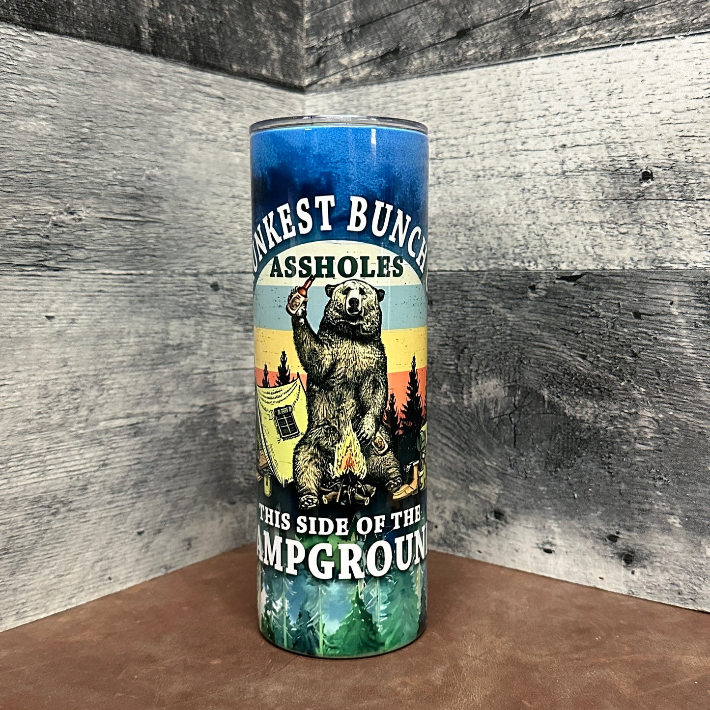 Drunkest bunch of assholes on this side of the campground 20oz tumbler