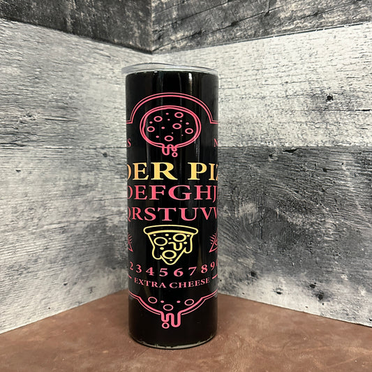 Pizza ouija board 20oz tumbler